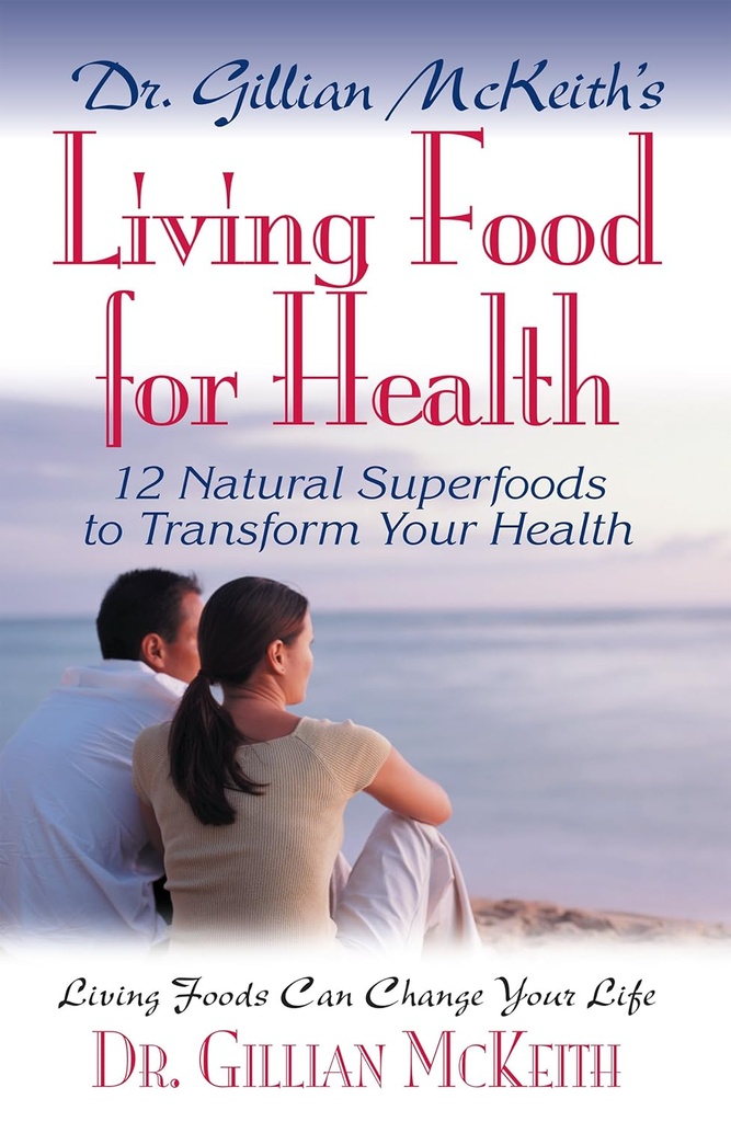 Dr. Gillian Mcith's Living Food for Health