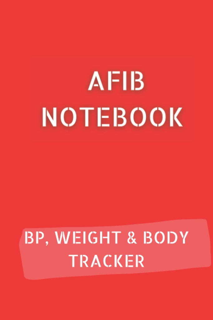 AFIB JOURNAL עם 10pg Blood Pressure Log, 12pg משקל Tracker ו-68pg Body Measurements Tracker. 6x9 ב 120 עמודים בסך הכל: Palpitations Notebook כדי לתעד את ההתקדמות שלך