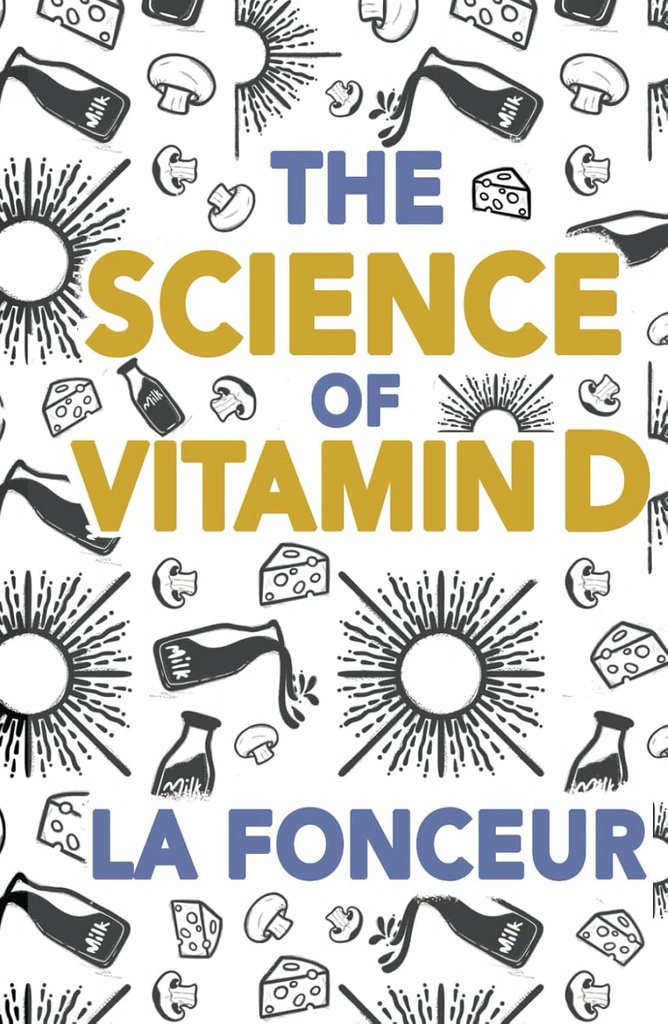מדע ויטמין D: כל מה שאתה צריך לדעת על ויטמין D (Eat So What! סדרת הפקה)
