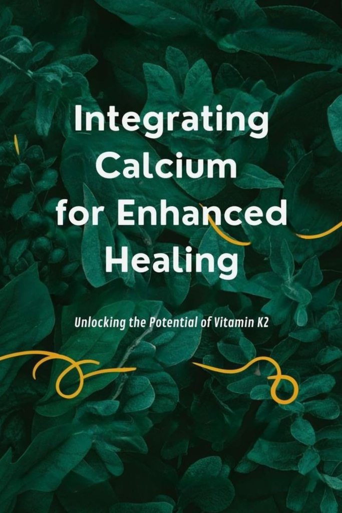 Integrating Calcium for Enhanced Healing: Unlocking theפוטנציאל של ויטמין K2