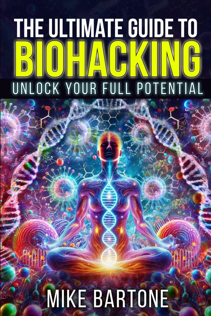The Ultimate Guide to Biohacking: Unlock Your מלוא הפוטנציאל: The Science of Peptides, תוספים ופרוטוקולים מתקדמים לחיים על-אנושיים