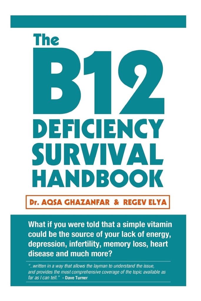 The B12 Deficiency Survival Handbook: Fix Yourוויטמין B12 Deficiency Before Any Nerve and Brainפגום