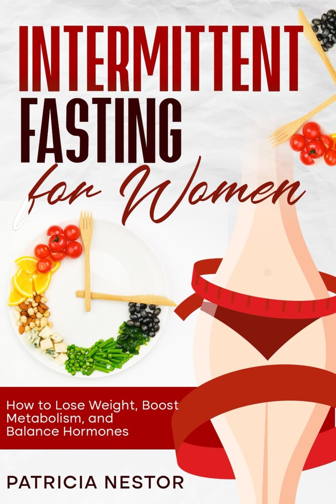 לסירוגין מהירה לנשים: איך לרדת במשקל, Boost Metabolism, and Balance Harmones