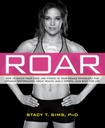 ROAR: כיצד להתאים את המזון והכושר שלך לפיזיולוגיה הנשית הייחודית שלך עבור ביצועים אופטיממים, בריאות גדולה, גוף Lean חזק לחיים