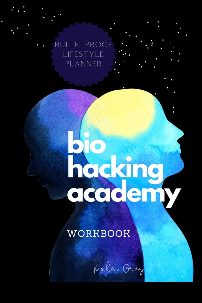 BIOHACKER ACADEMY WorkBOOK Self-optimization Biofeedback Display גרסה של Cover Black White Face: Complete 2 MONTHS 8 Weeks PLANNER מדיטציה תוספי תזונה ו biohackinginging