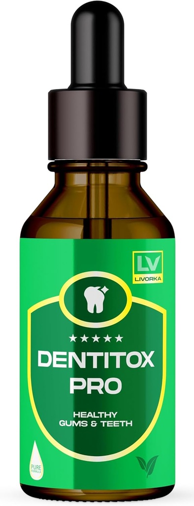 LIVORKA Dentitox Pro טיפות עבור שיניים בריאות, חניכיים - חבילת 1 בקבוק ליום 30