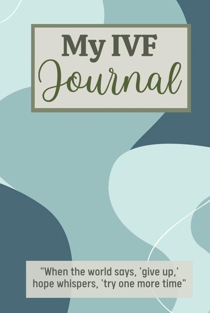 My IVF Journal: In Vitro Fertilization Planner for Women Going Through Fertility Treatments to Help Them Stay מאורגן וממוקד
