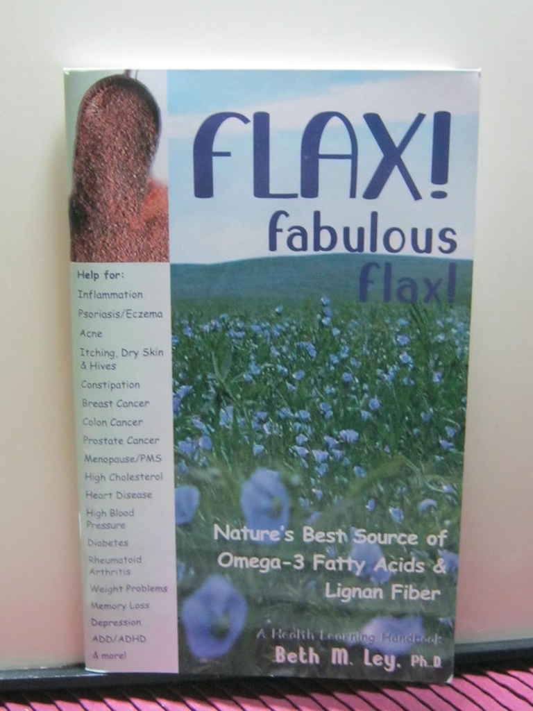 פלאקס! Fbulous Flax: המקור הטוב ביותר של אומגה 3 חומצות שומן Lignan סיבים!