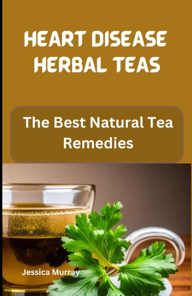 Remedies: The Best Natural Tea Remedies (Best of Heart Disease מתכונים)