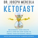 KetoFast: Rejuvenate your Health with a Step-by-Step Guide to Timing Your Ketogenic Meals
