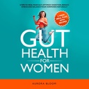 בריאות עבור נשים: 6 טיפים ל Heal Your Gut, Optimize Digestion, להפחית מתח, ולאזן את ההורמונים שלך באופן טבעי