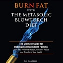 Burn Fat with the Metabolic Blowtorch Diet: The Ultimate Guide for Optimizing I לסירוגין Fasting: Burn Fat, Preserve Muscle, Enhance Focus and Transform Your Health