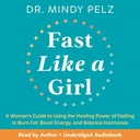 Fast Like a Girl: A Woman's Guide to Using the Healing Power of Fasting to Burn Fat, Boost Energy, and Balance הורמונים